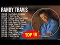 Best Of Randy Travis 70s 80s 90s Greatest Hits Top 200 Artists Of All Time