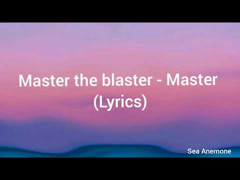 Master the blaster (Lyrics ) - Master |