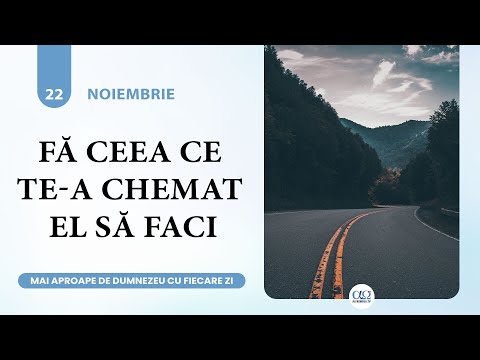 Ești dispus să te lași pregătit? | Mai aproape de Dumnezeu cu fiecare zi, 22 noiembrie 2023