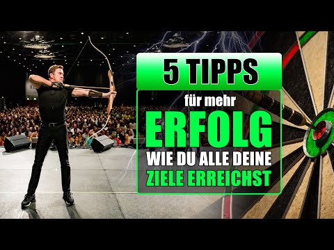 5 Tipps für mehr Erfolg | Wie du alle deine Ziele erreichst