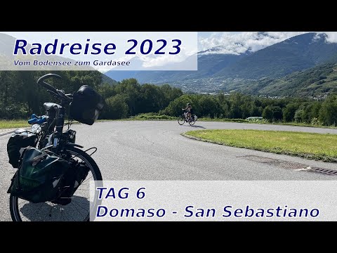 Radreise 2023 - Vom Bodensee zum Gardasee | Tag 6 - Domaso - San Sebastiano | Valtellina wir kommen!