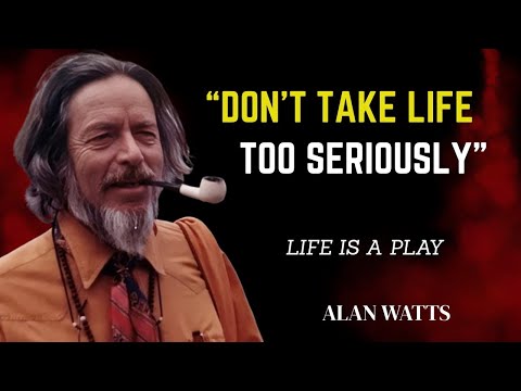 “Alan Watts | Life is a Game and Here’s How to Play It”
