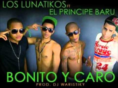 El Principe Baru Ft. Los Lunatikos - Bonito Y Caro (Dembow 2013) (Eo Eo Eo)