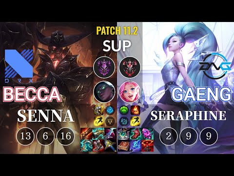DRX Becca Senna vs DFM Gaeng Seraphine Sup - KR Patch 11.2