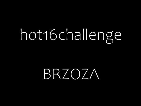 BRZOZA - #Hot16Challenge2