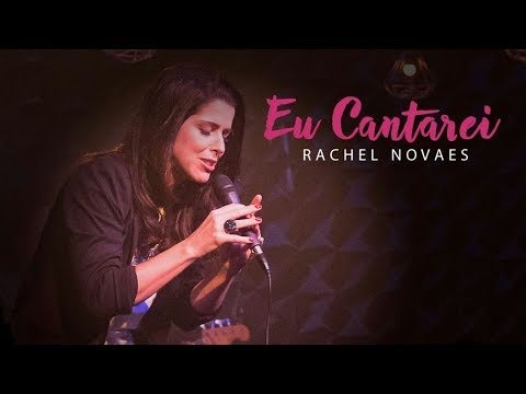Eu Cantarei - Rachel Novaes