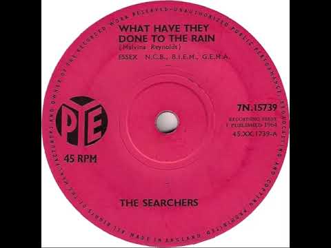 UK New Entry 1964 (279) The Searchers - What Have They Done To The Rain