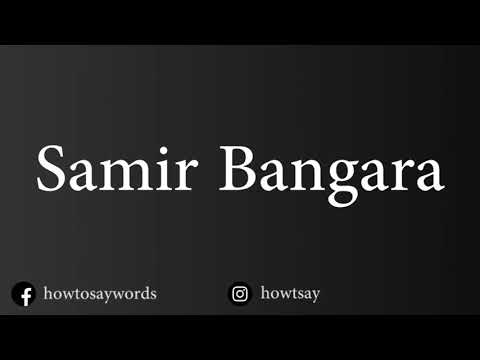 How To Pronounce Samir Bangara