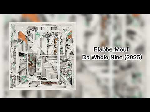 BlabberMouf – Da Whole Nine 2025