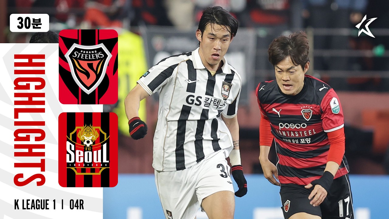 Pohang Steelers vs Seoul Highlights