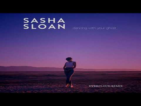 Sasha Alex Sloan - Dancing With Your Ghost (DVRKCLOUD REMIX)