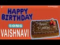 Vaishnavi Happy Birthday Birthday Video Song Birthday Songs With Names Billionbestwishes