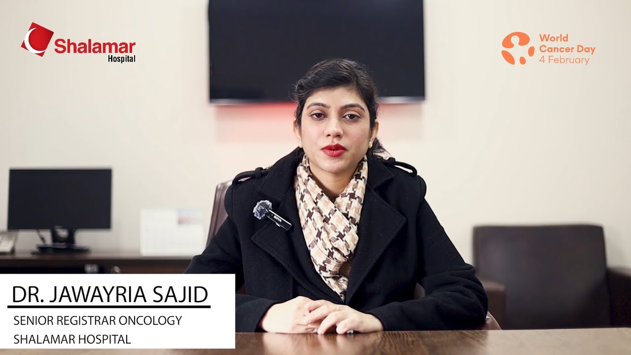 Cancer Awareness | Dr. Jawayria Sajid | Shalamar Hospital