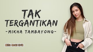 Download lagu Mikha Tambayong - Tak Tergantikan (lyrics) mp3 Download lagu Mikha Tambayong - Tak Tergantikan (lyrics) mp3