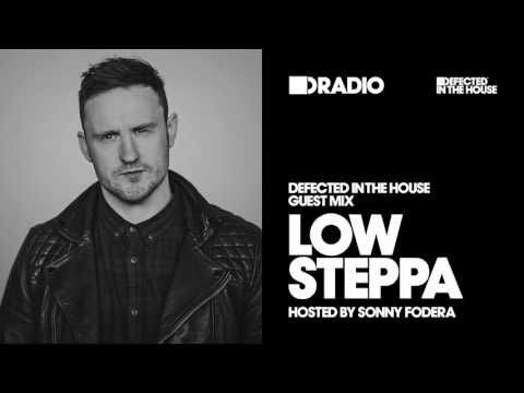 Defected In The House Radio Show with Sonny Fodera: Guest Mix by Low Steppa - 03.03.17