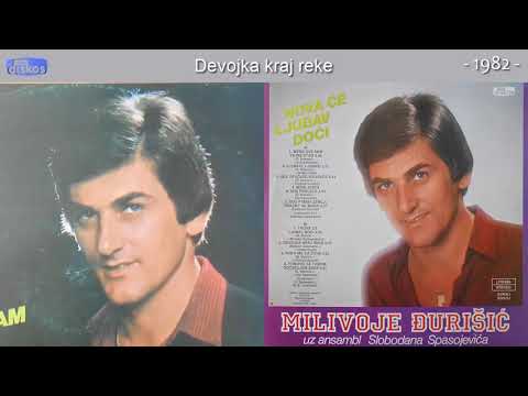 Milivoje Djurisic - Devojka kraj reke - (Audio 1982)
