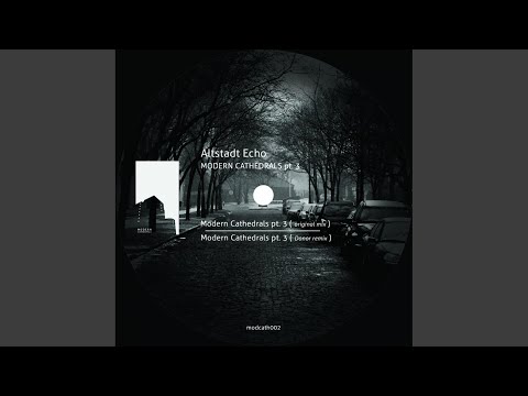 Modern Cathedrals, Pt. 3 (Original Mix)