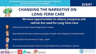 We have opportunites to reduce, postpone and rethink the need for Long-Term Care | Changing the Narrative on Long-Term Care, GOLTC celebration of Care and Support