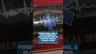 Cumberland Co. first responders help deliver baby in a tractor-trailer during snowstorm