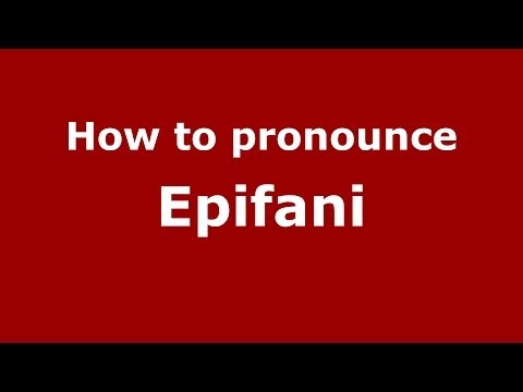 How to pronounce Epifani