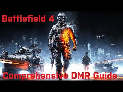 Battlefield 4 : The Comprehensive DMR Guide