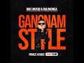 Gangnam Style Prince Kaybee Remix Feat DJ Maphorisa Kabza De Small Mas Musiq Daliwonga