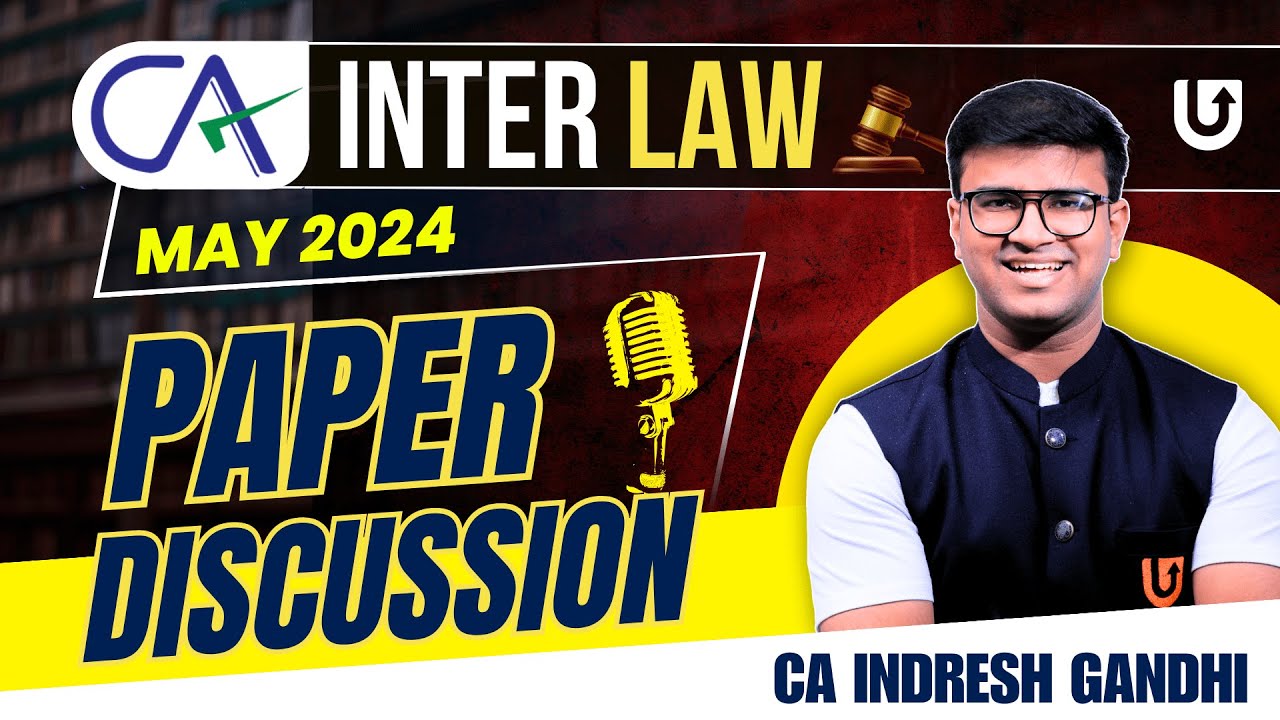 CA Inter Law May 24 Paper Discussion | CA Indresh Gandhi