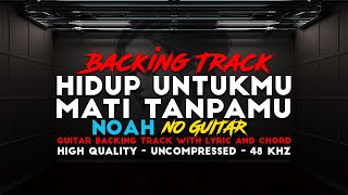 Download lagu Hidup Untukmu Mati Tanpamu Backing track - Noah (No Guitar) mp3