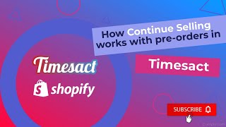 How Continue Selling in Shopify Works with Pre-orders in Timesact | Tutorial English