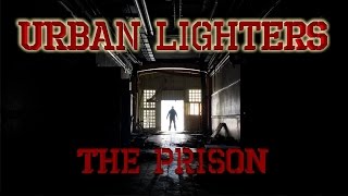 WE ARE IN THE PRISON - Urban Lighters Episode 4 -