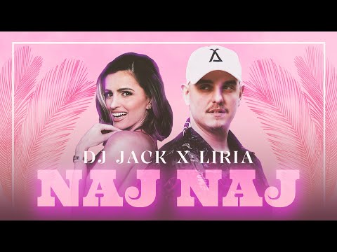DJ Jack x Liria - Naj Naj (Official Audio)