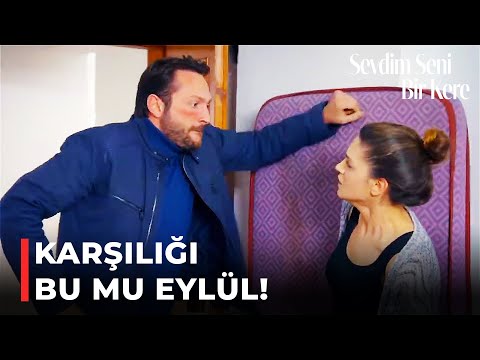 Koray, Eylül'ün Evine Zorla Girdi | Sevdim Seni Bir Kere