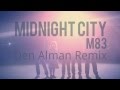 M83 - Midnight City (Den Alman Remix 2013 ...