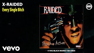 X-Raided - Every Single Bitch (Official Audio - Explicit)