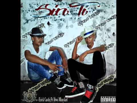 Sin Ti-Erick Castle ft Yowi Mhaykiel(Stylo Music.inc)pro by. Jota Letra
