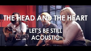 The Head And The Heart - Let&#39;s Be Still - Acoustic [ Live in Paris ]