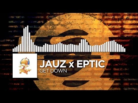 [Electro] Jauz x Eptic - Get Down