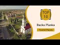 Top 10 Best Tourist Places to Visit in Backa Palanka | Serbia - English