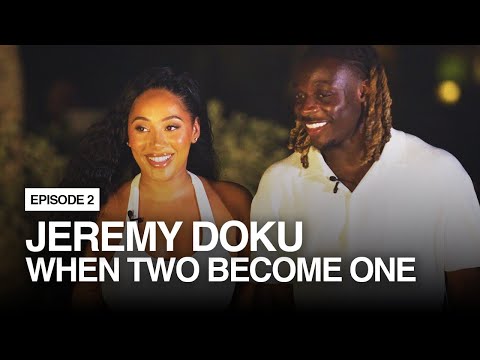 Jeremy Doku | Episode 2 | When Two Become One