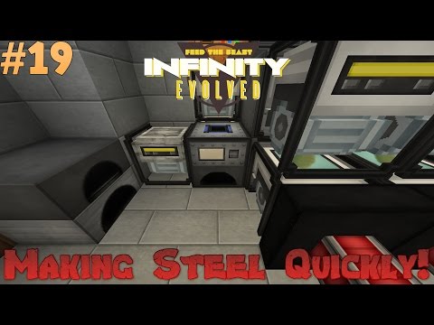 FTB Infinity Evolved - Making Steel Quickly Ep 19