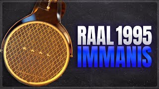 RAAL 1995 IMMANIS review. A Colossus!
