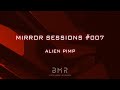 Mirror Sessions #007 - Alien Pimp [Minimal Techno Mix]