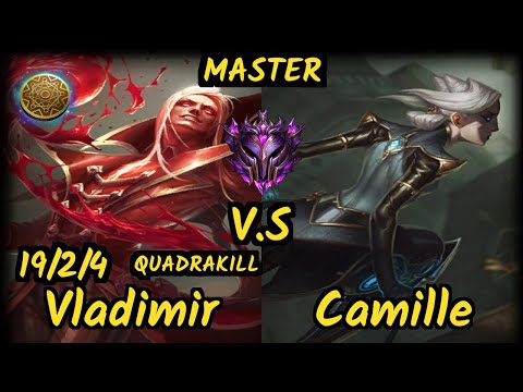 HLE SoHwan (VLADIMIR) vs CAMILLE - QUADRAKILL 19/2/4 KDA TOP GAMEPLAY - KR Ranked MASTER