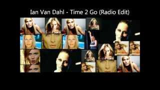 Ian Van Dahl - Time 2 Go (Radio Edit)