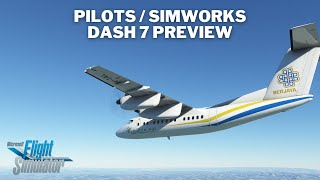 Simworks / Pilots Dash 7 Preview | MSFS