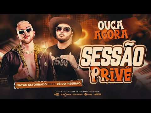 SESSÃO PRIVÊ - Natan Extourado Feat Zé do Piseirão (Áudio oficial)