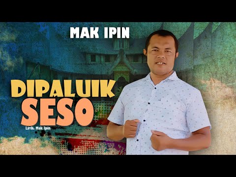 MAK IPIN - DIPALUIK SESO (OFFICIAL MUSIC VIDEO)
