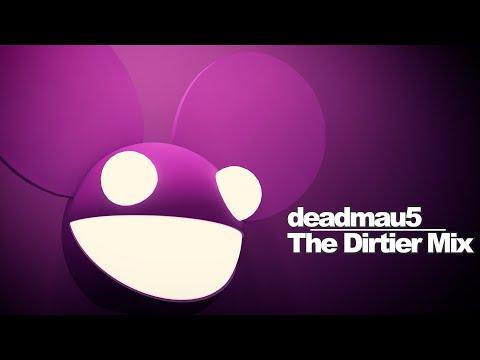 deadmau5 - The Dirtier Mix