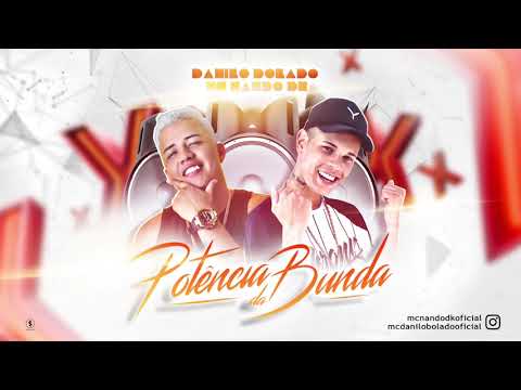 MC DANILO BOLADO E MC NANDO DK - PÔTENCIA DA BUNDA - MÚSICA NOVA