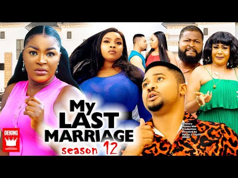 MY LAST MARRIAGE FINAL SEASON 12 (NEW MOVIE)  - CHA CHA EKE|MIKE GODSON|GEORGINA IBEH 2022 MOVIE